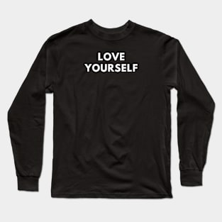 Love yourself Long Sleeve T-Shirt